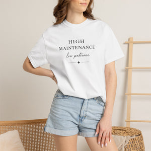 High Maintenance Low Patience Unisex Garment-Dyed T-shirt