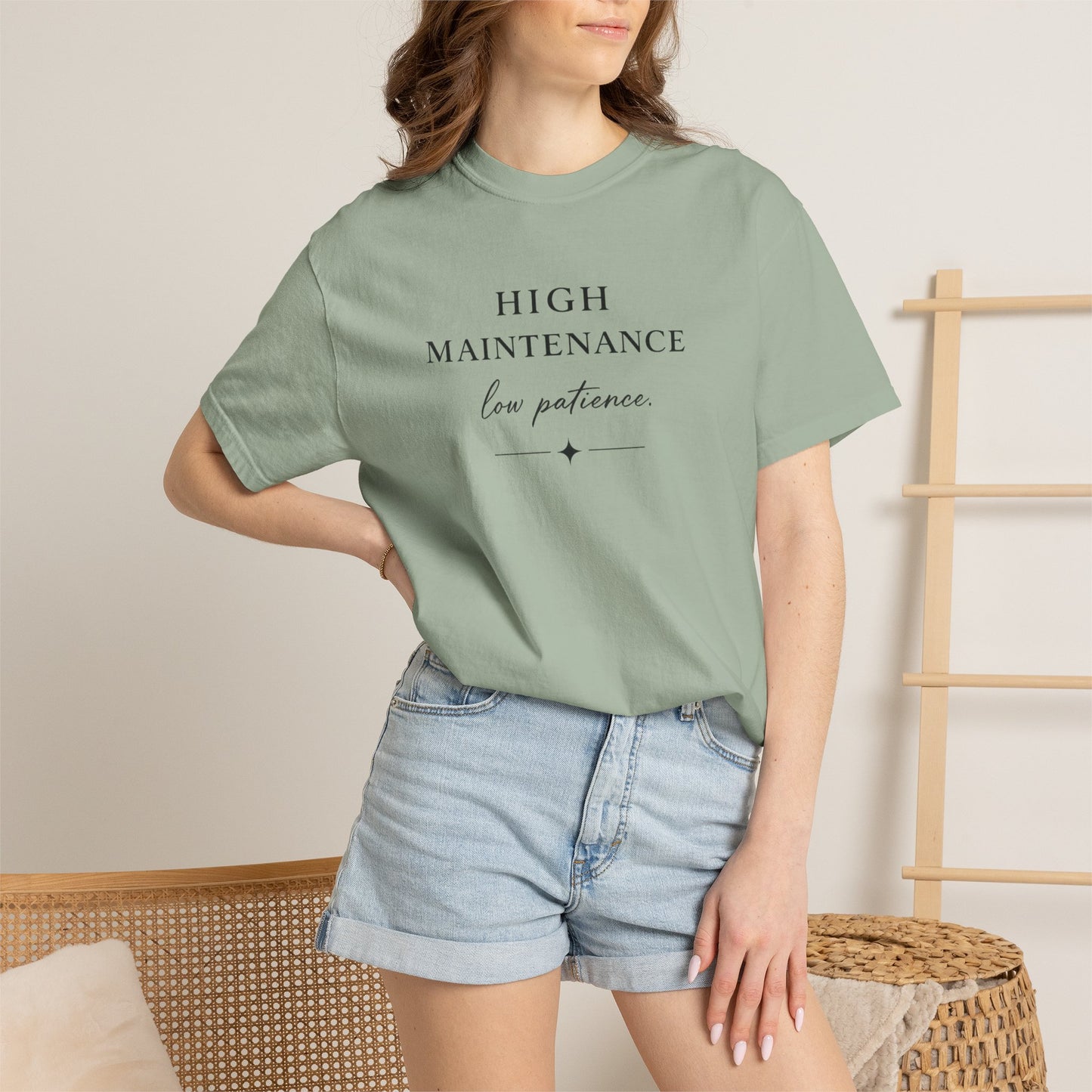 High Maintenance Low Patience Unisex Garment-Dyed T-shirt